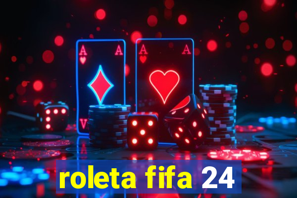 roleta fifa 24